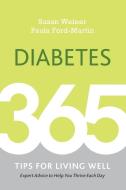 Diabetes: 365 Tips for Living Well di Susan Weiner, Paula Ford-Martin edito da DEMOS HEALTH