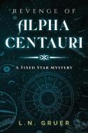 Revenge Of Alpha Centauri di Gruer LN Gruer edito da Strauss Consultants