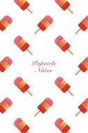 Popsicle Notes: 6x9 Unruled Blank Notebook Watercolor Texture Design Sweet Popsicle Ice Cream Dessert Pattern Cover. Matte Softcover N di Another Storyteller edito da Createspace Independent Publishing Platform