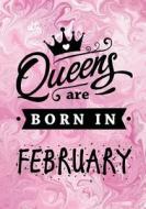 Queens Are Born in February: Pink Marble Journal, Memory Book Birthday Present for Her, Keepsake, Diary, Beautifully Lined Pages Notebook - Gifts f di Blue Sky Press, Happy Birthday Journals edito da Createspace Independent Publishing Platform