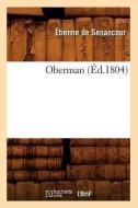 Oberman (Éd.1804) di Etienne Pivert De Senancour edito da Hachette Livre - Bnf
