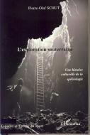 L'exploration souterraine di Pierre-Olaf Schut edito da Editions L'Harmattan
