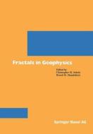 Fractals In Geophysics di Christopher H. Scholz, Benoit B. Mandelbrot edito da Springer Basel
