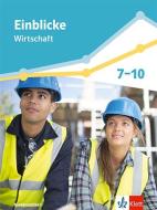Einblicke Wirtschaft Gesamtband. Schulbuch Klasse 7-10. Differenzierende Ausgabe Niedersachsen edito da Klett Ernst /Schulbuch