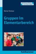 Gruppen im Elementarbereich di Rainer Dollase edito da Kohlhammer W.