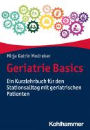 Geriatrie Basics di Mirja Katrin Modreker edito da Kohlhammer W.