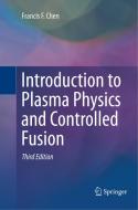Introduction to Plasma Physics and Controlled Fusion di Francis Chen edito da Springer International Publishing