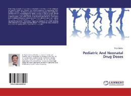 Pediatric And Neonatal Drug Doses di Rajiv Mathur edito da LAP Lambert Academic Publishing