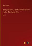 History of Greece, From the Earliest Times to the End of the Persian War di Max Duncker edito da Outlook Verlag