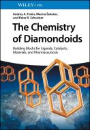 The Chemistry Of Diamondoids di Peter R. Schreiner, Marina Sekutor, Andrey A. Fokin edito da Wiley-vch Verlag Gmbh