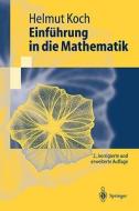 Einführung in die Mathematik di Helmut Koch edito da Springer-Verlag GmbH