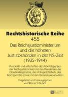Das Reichsjustizministerium und die höheren Justizbehörden in der NS-Zeit (1935-1944) edito da Lang, Peter GmbH