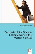 Successful Asian Women Entrepreneurs in the Western Context di Navarat Sachayansrisakul edito da VDM Verlag