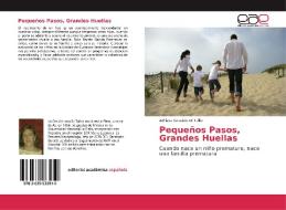 Pequeños Pasos, Grandes Huellas di Adriana Graciela Di Tullio edito da EAE