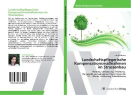 Landschaftspflegerische Kompensationsmaßnahmen im Strassenbau di Jana Roskosova edito da AV Akademikerverlag