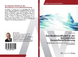 Das Resilienz-Modell in der Betrieblichen Gesundheitsförderung di Michael Walch edito da AV Akademikerverlag