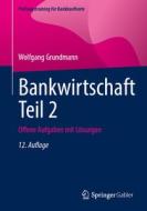 Bankwirtschaft Teil 2 di Wolfgang Grundmann edito da Springer-Verlag GmbH