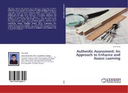 Authentic Assessment: An Approach to Enhance and Assess Learning di Sher Azim edito da LAP Lambert Academic Publishing