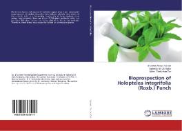 Bioprospection of Holoptelea integrifolia (Roxb.) Panch di Showket Ahmad Ganaie, Surender Singh Yadav, Mohd. Shahijahan Dar edito da LAP Lambert Academic Publishing