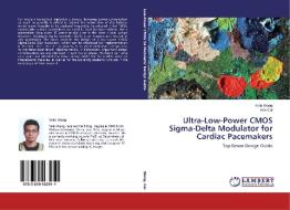 Ultra-Low-Power CMOS Sigma-Delta Modulator for Cardiac Pacemakers di Yelin Wang, Hao Cai edito da LAP Lambert Academic Publishing