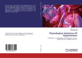 Physiological Solutions Of Hypertension di Sarkawt Hamad, Ismail Maulood edito da LAP Lambert Academic Publishing