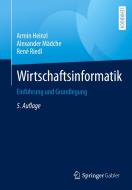 Wirtschaftsinformatik di Armin Heinzl, Alexander Mädche, René Riedl edito da Springer-Verlag GmbH