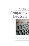 Computer Deutsch di Ulrich Geiger edito da Books on Demand