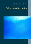 Alicia - Mediterranica di Gabrielle von Bernstorff-Nahat edito da Books on Demand