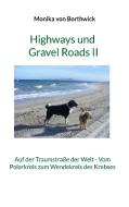 Highways und Gravel Roads II di Monika von Borthwick edito da Books on Demand