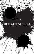 Schattenleben di Joke Frerichs edito da Books on Demand