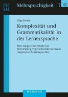 Komplexität und Grammatikalität in der Lernersprache di Olga Fekete edito da Waxmann Verlag GmbH