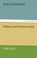 Political and Literary essays, 1908-1913 di Evelyn Baring edito da TREDITION CLASSICS
