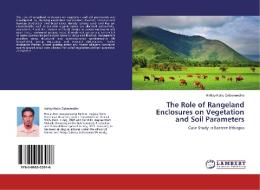 The Role of Rangeland Enclosures on Vegetation and Soil Parameters di Haftay Hailu Gebremedhn edito da LAP Lambert Academic Publishing