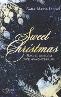 Sweet Christmas: Rache unterm Weihnachtsbaum di Sara-Maria Lukas edito da Plaisir d'Amour Verlag