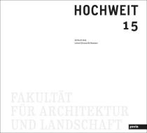 HOCHWEIT 15 di FAKULT T F R ARCHITE edito da Jovis Verlag GmbH