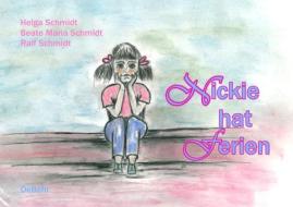 Nickie hat Ferien di Helga Schmidt, Beate Schmidt, Ralf Schmidt edito da DeBehr, Verlag