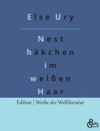 Nesthäkchen im weißen Haar di Else Ury edito da Gröls Verlag