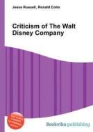 Criticism Of The Walt Disney Company edito da Book On Demand Ltd.