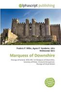 Marquess Of Downshire di #Miller,  Frederic P. Vandome,  Agnes F. Mcbrewster,  John edito da Vdm Publishing House
