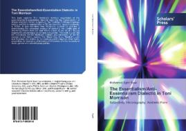 The Essentialism/Anti-Essentialism Dialectic in Toni Morrison di Mohamed Sghir Syad edito da Scholars' Press