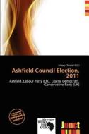 Ashfield Council Election, 2011 edito da Junct