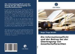 Die Informationspflicht und der Betrug bei der Übertragung von Gesellschaftsrechten di Régis Tinga Bilaki edito da Verlag Unser Wissen