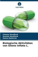 Biologische Aktivitäten von Silene inflata L. di Chaima Mouffouk edito da Verlag Unser Wissen