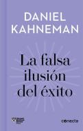 Falsa Ilusión del Éxito di Daniel Kahneman edito da CONECTA
