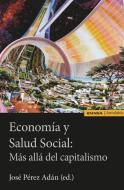 Economía y salud social : más allá del capitalismo di José Pérez Adán edito da EUNSA. Ediciones Universidad de Navarra