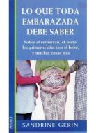 Lo que toda embarazada debe saber di Sandrine Gerin edito da Ediciones Medici, S.L.