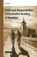Truth and Responsibility: A Personalist Reading of Newman di Jan Klos edito da BRILL ACADEMIC PUB