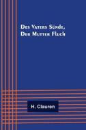 Des Vaters Sünde, der Mutter Fluch di H. Clauren edito da Alpha Editions