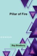 Pillar of Fire di Ray Bradbury edito da Alpha Editions