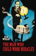 The Man Who Could Work Miracles Illustrated di H. G. Wells edito da UNICORN PUB GROUP